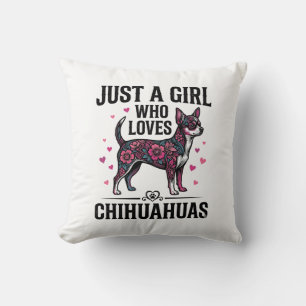 Coussin Juste une fille qui aime les Chihuahuas Design de
