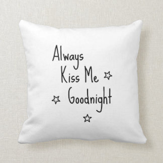 Coussin Kussen Always Kiss Me Goodnight