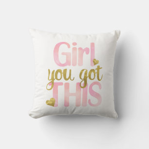 Coussin La Fille Que Vous Avez Totalement Ce Cot Motivatio
