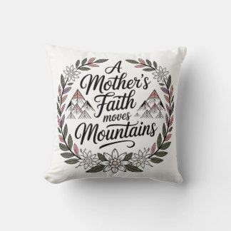 Coussin La foi d'une mère déplace des montagnes