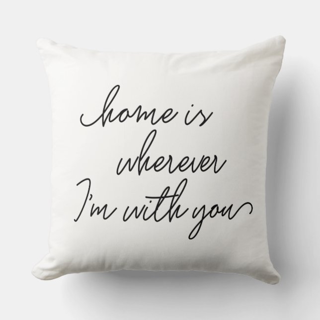 Coussin La maison est partout où je suis avec vous (Recto)