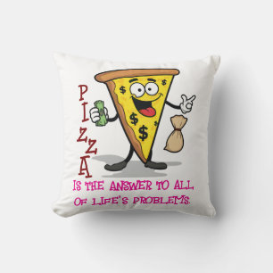 Coussin La pizza est la réponse à tous les problèmes de la