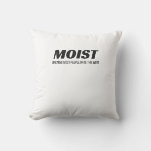 Coussin La Plupart Des Gens Humides Haient Ce Mot Agaçant