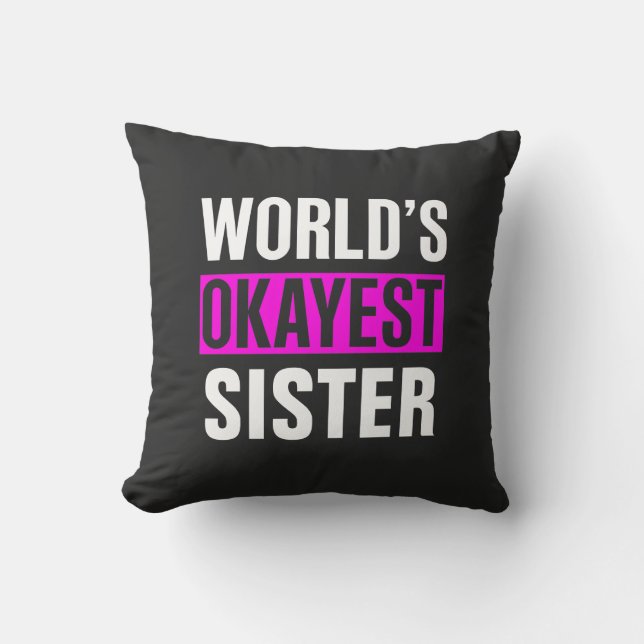 Coussin La soeur la plus Okayest du monde (Recto)