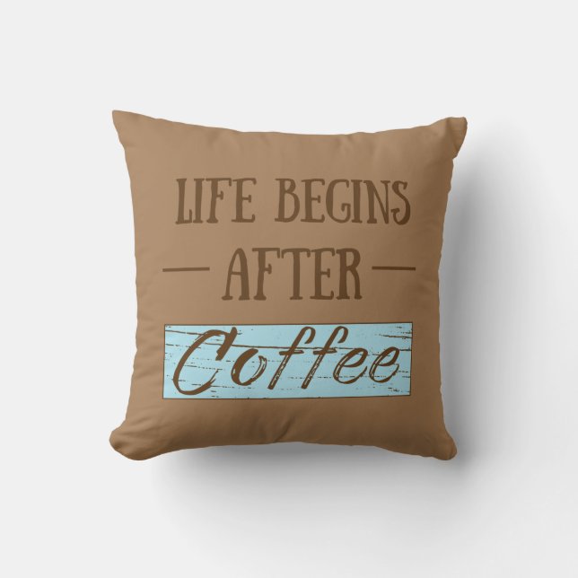 Coussin La vie commence après le café des paroles amusante (Recto)