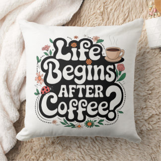 Coussin La vie commence après le café - stylish pilule déc