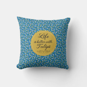 Coussin La vie est meilleure avec les tulipes - motif jaun