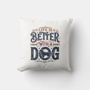 Coussin La vie est meilleure avec un chien dessin de gravu