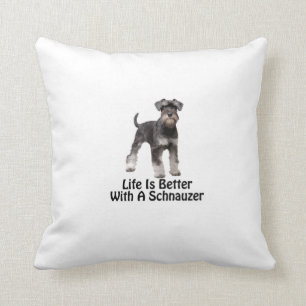 Coussin La vie est meilleure avec un Schnauzer