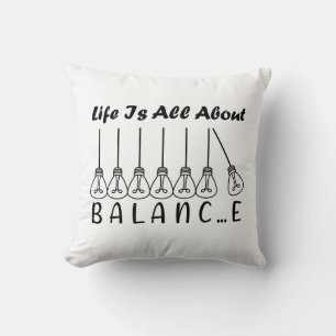 Coussin La vie est tout sur l'équilibre inspiration motiva