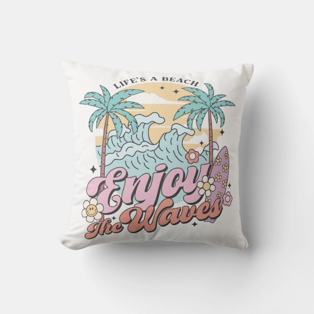 Coussin La vie est une plage Profitez des vagues (Recto)