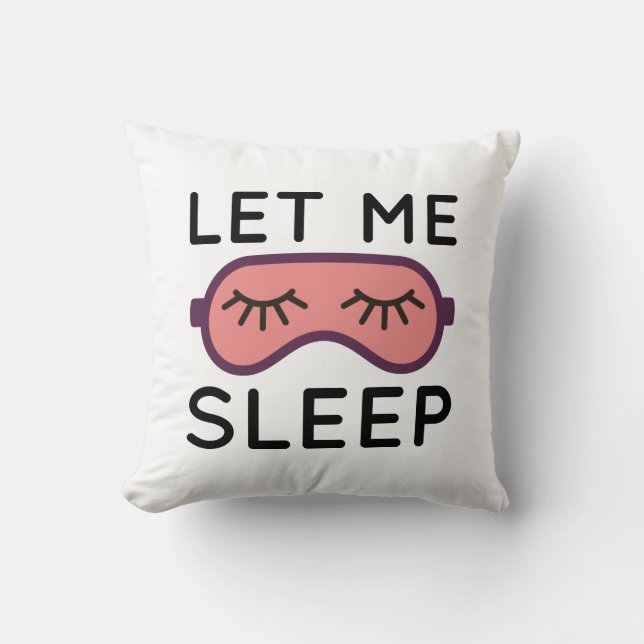 Coussin Laisse-Moi Dormir (Recto)