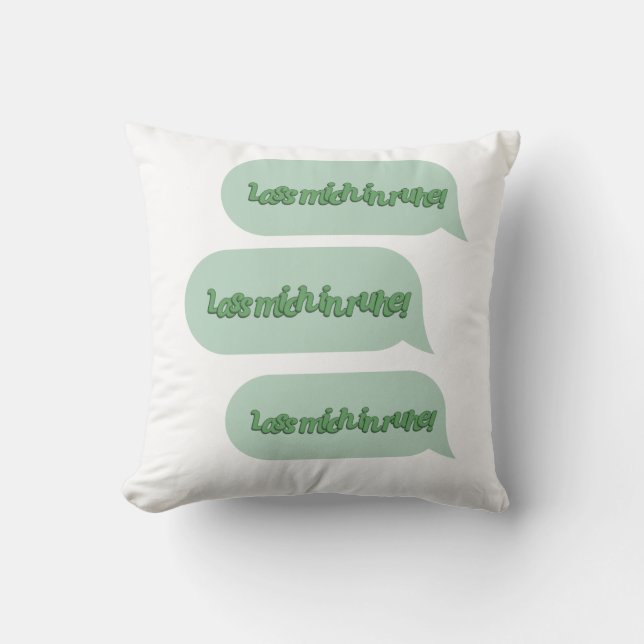 Coussin Laisse-moi tranquille ! (Recto)