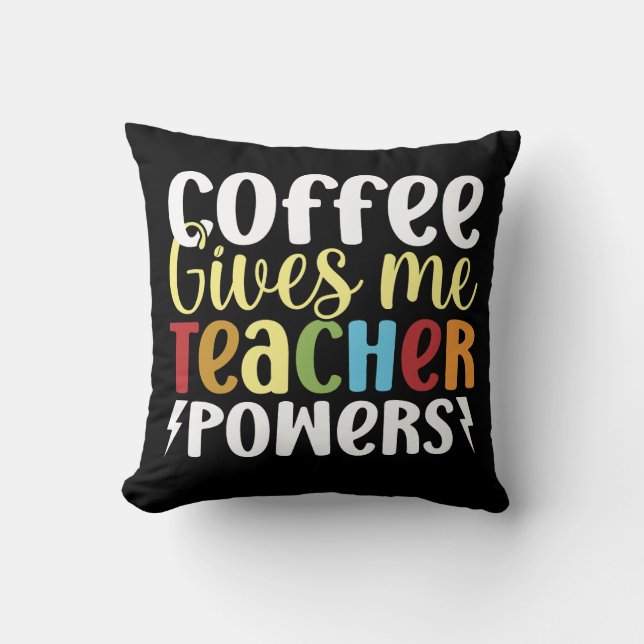 Coussin Le Café Me Donne Des Pouvoirs D'Enseignant (Recto)