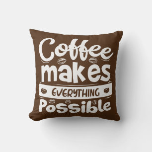 Coussin Le Café Rend Tout Possible