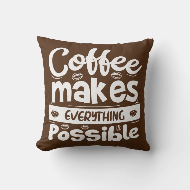 Coussin Le Café Rend Tout Possible (Recto)