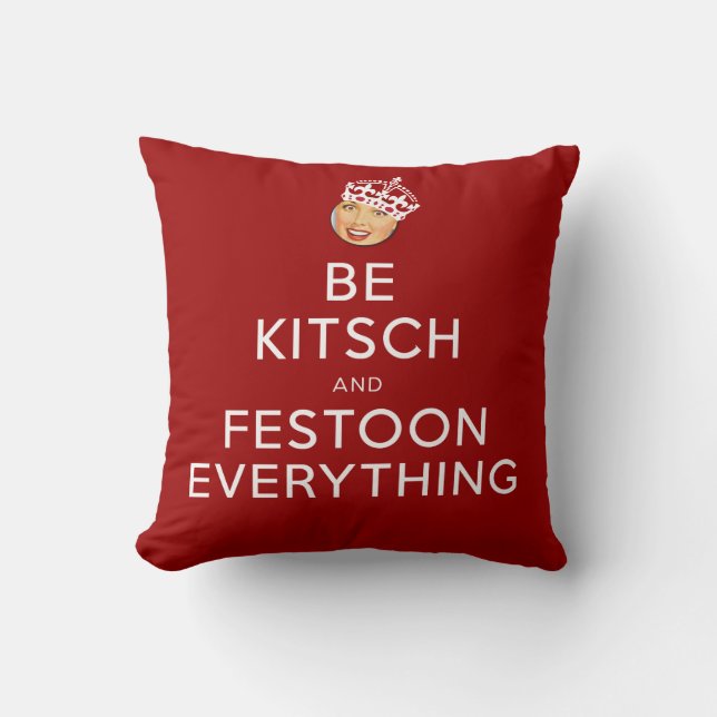 Coussin Le kitsch Bitsch© : Soyez kitsch et feston ! (Recto)