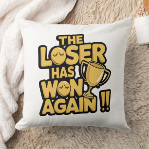 Coussin Le Perdant A Gagné À Nouveau - Drôle Trophée Citat