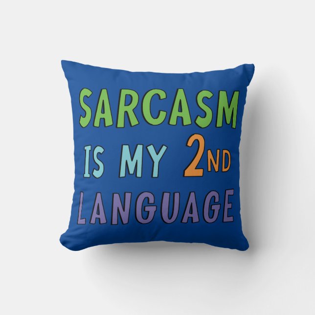 Coussin Le sarcasme est ma langue seconde (Recto)