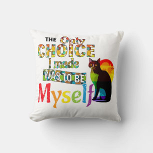 Coussin Le Seul Choix Que J'Ai Fait Était D'Être Moi-Même