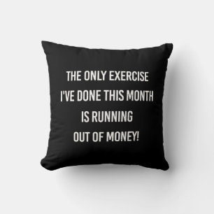 Coussin Le Seul Exercice Que J'Ai Fait Ce Mois Est..  Sarc