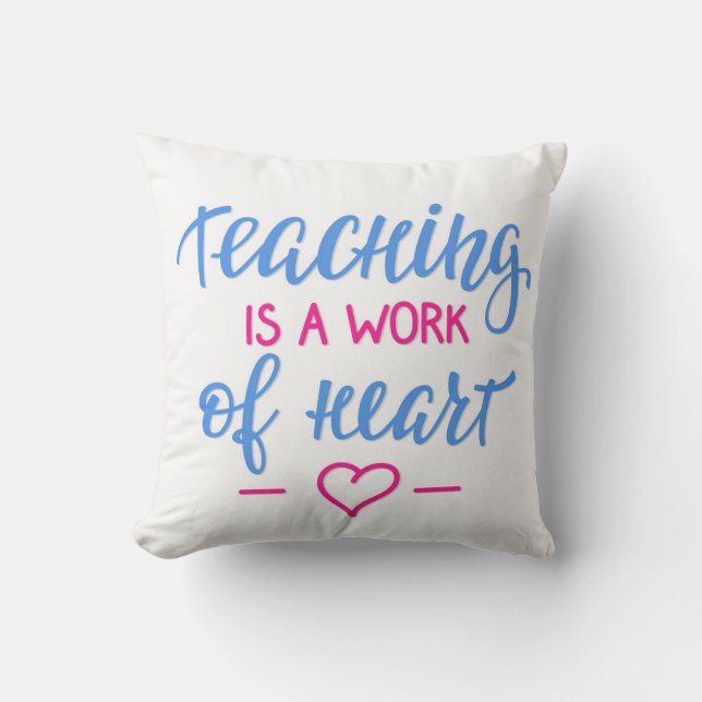Coussin L'enseignement est un travail de coeur (Recto)