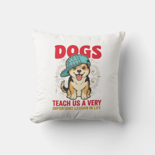 Coussin Les chiens nous enseignent une leçon très importan