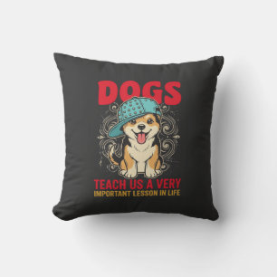 Coussin Les chiens nous enseignent une leçon très importan