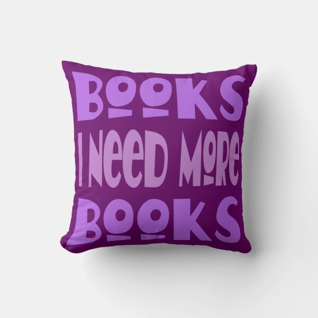 Coussin Les livres I ont besoin de plus de carreau de (Recto)