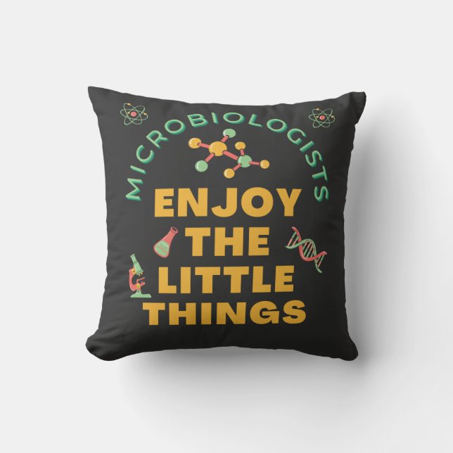 Coussin Les Microbiologistes Apprécient Les Petites Choses (Recto)