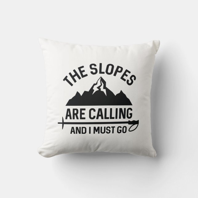 Coussin Les Pentes Appelent Et Je Dois Y Aller (Recto)