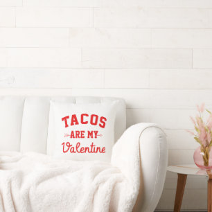 Coussin Les Tacos sont ma Saint-Valentin - Drôle Saint-Val