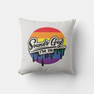 Coussin LGBTQ drôle Sounds Gay, I'm In Arc en ciel F