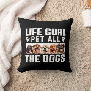 Coussin Life Goal Pet Tous Les Chiens Drôle Drôle Dire Amo