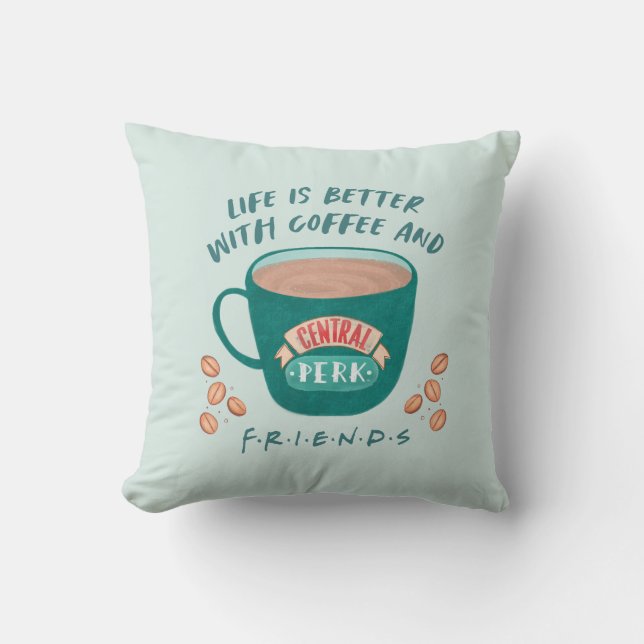 Coussin Life is Better with Coffee and FRIENDS™ (Recto)