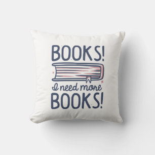 Coussin Livres ! J'Ai Besoin De Plus De Livres !