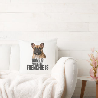 Coussin L'oreiller 'La maison est où est le Frenchie'