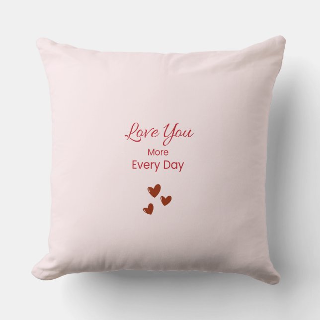 Coussin Love You More Every Day Throw Pillow (Recto)
