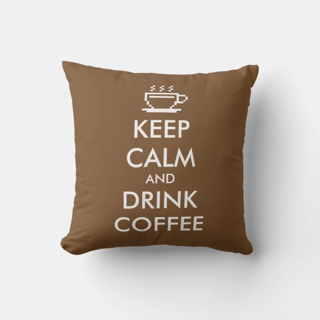 Coussin Maintenez brun calme et de boissons de café du (Recto)
