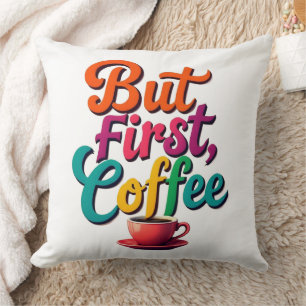 Coussin Mais D'Abord, Le Café