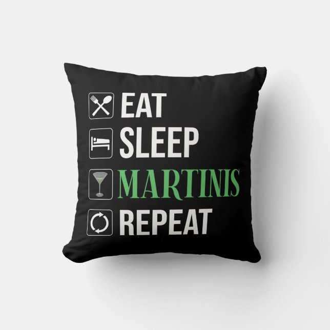 Coussin Manger. Dormir. Martinis. Répéter. (Recto)