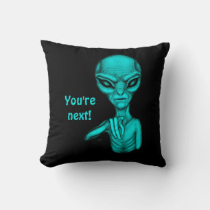 Coussin Mauvais Alien, Tu es le prochain !