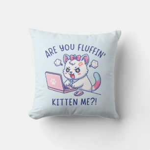 Coussin Me Prends-Tu Pour Un Chat Doux - Humour de Bureau