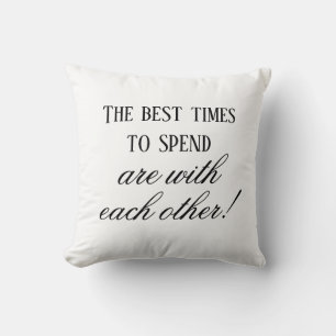 Coussin Meilleurs moments à passer Citation Noir et Blanc