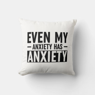 Coussin Même Mon Anxiété A De L'Anxiété