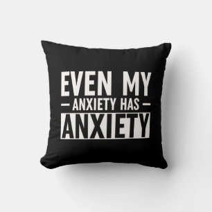Coussin Même Mon Anxiété A De L'Anxiété