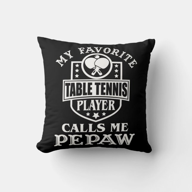 Coussin Mens My Favorite Table Tennis Player Calls me Pepa (Recto)