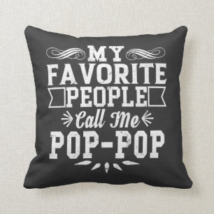 Coussin Mes gens favoris m'appellent Pop-Pop Fête des pè