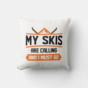 Coussin Mes Skis Appelent Et Je Dois Y Aller