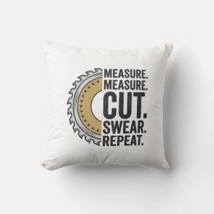 Coussin Mesure Mesure Couper Jurer Répéter Lame de Scie Ch